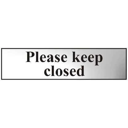 ASEC Please Keep Closed 200mm x 50mm Chrome Self Adhesive Sign 1 Per Sheet - Chrome Plated