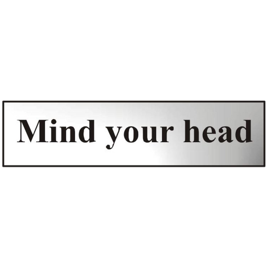 ASEC Mind Your Head 200mm x 50mm Chrome Self Adhesive Sign 1 Per Sheet - Chrome Plated