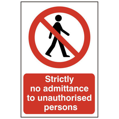 ASEC Strictly No Admittance To Unauthorised Persons 400mm x 600mm PVC Self Adhesive Sign 1 Per Sheet - Red & White