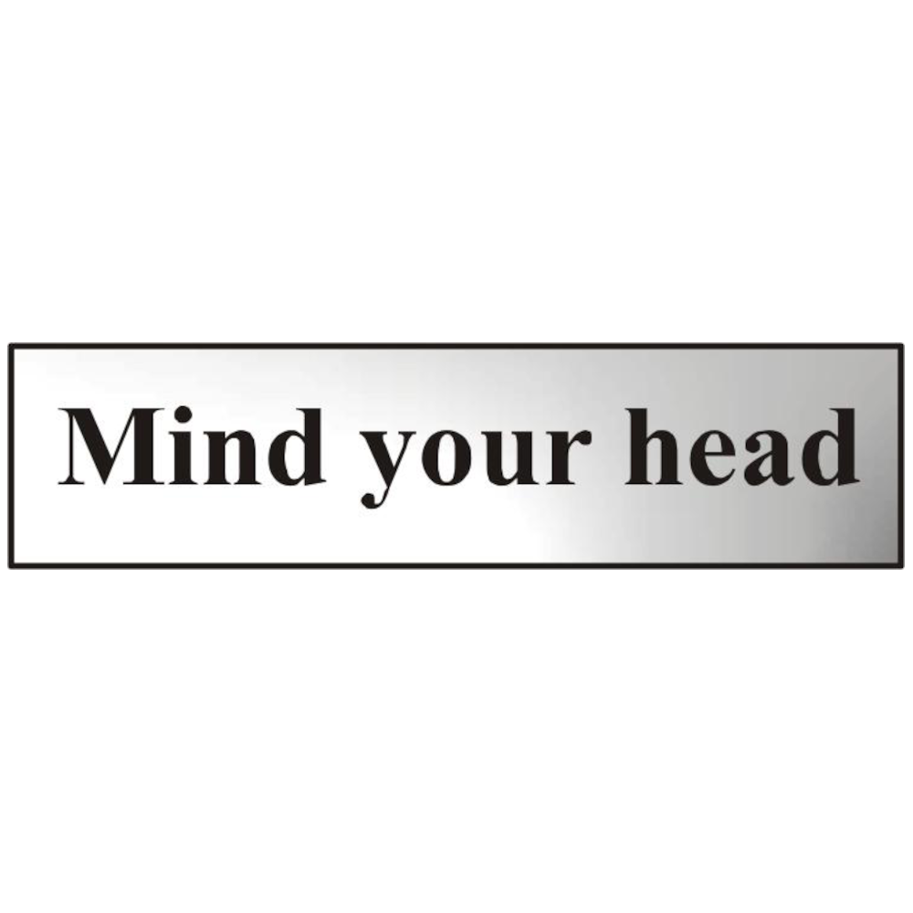ASEC Mind Your Head 200mm x 50mm Chrome Self Adhesive Sign 1 Per Sheet - Chrome Plated
